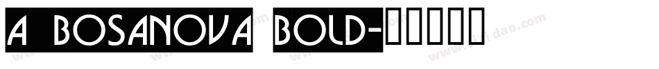 a_BosaNova Bold字体转换